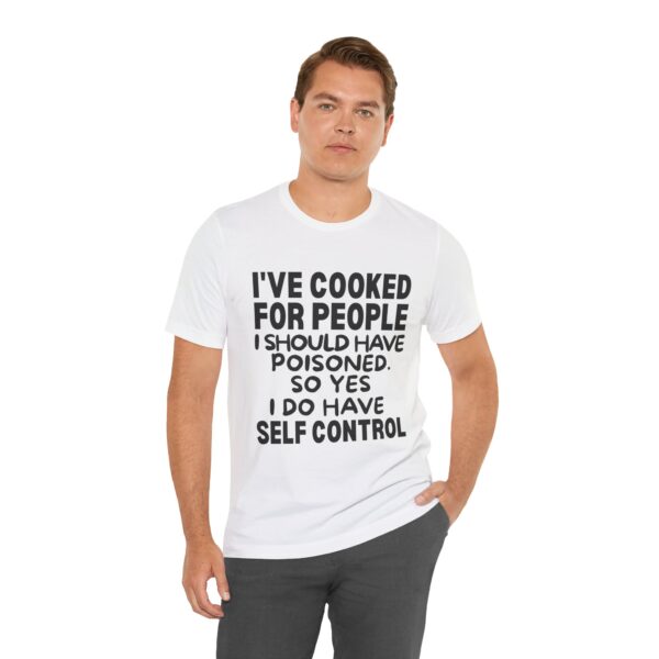 Funny Quote Unisex Tee: I've Cooked for People, Humor Shirt, Gift for Chefs, Cooking Lovers, Casual Wear - Image 2