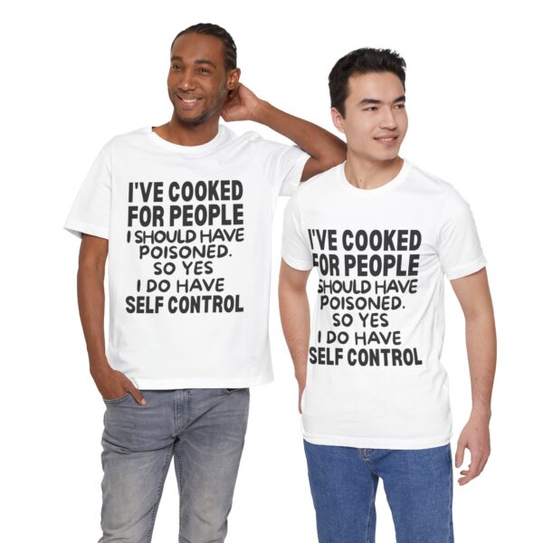 Funny Quote Unisex Tee: I've Cooked for People, Humor Shirt, Gift for Chefs, Cooking Lovers, Casual Wear - Image 3