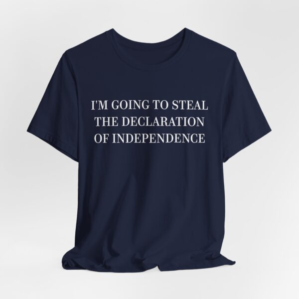 Steal the Declaration of Independence T-Shirt – Funny Nicolas Cage Meme Tee for Movie & History Fans - Image 11