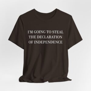 Steal the Declaration of Independence T-Shirt – Funny Nicolas Cage Meme Tee for Movie & History Fans