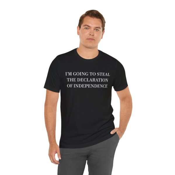 Steal the Declaration of Independence T-Shirt – Funny Nicolas Cage Meme Tee for Movie & History Fans - Image 3