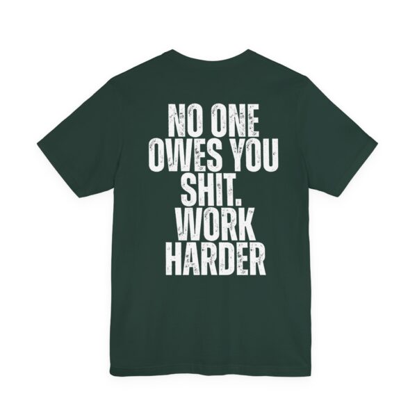 (BACK) Motivational Workout Tee |Nobody Cares No One Owes You Sht Work HarderT-Shirt — Motivation You Can Wear - Image 10