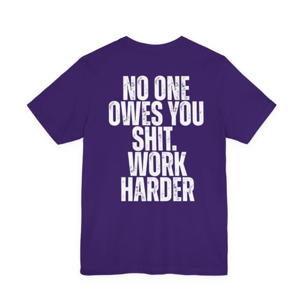 (BACK) Motivational Workout Tee |Nobody Cares No One Owes You Sht Work HarderT-Shirt — Motivation You Can Wear - Image 13