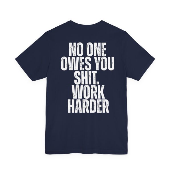 (BACK) Motivational Workout Tee |Nobody Cares No One Owes You Sht Work HarderT-Shirt — Motivation You Can Wear - Image 12