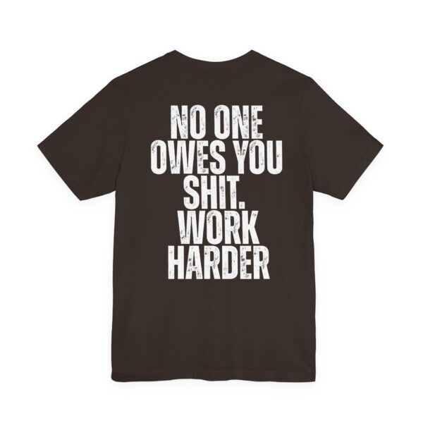 (BACK) Motivational Workout Tee |Nobody Cares No One Owes You Sht Work HarderT-Shirt — Motivation You Can Wear