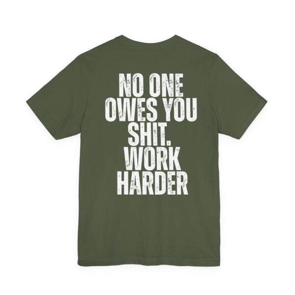 (BACK) Motivational Workout Tee |Nobody Cares No One Owes You Sht Work HarderT-Shirt — Motivation You Can Wear - Image 7
