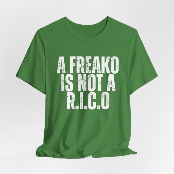 Bold Statement Tee for Fun-Loving Souls, A Freako Is Not a Rico T-Shirt – Make Your Statement in Style - Image 11