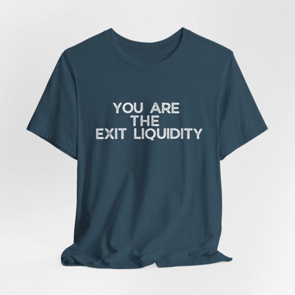 "You Are the Exit Liquidity" T-Shirt – The Ultimate Meme for Traders and Crypto Enthusiasts - Image 7