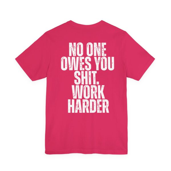 (BACK) Motivational Workout Tee |Nobody Cares No One Owes You Sht Work HarderT-Shirt — Motivation You Can Wear - Image 14