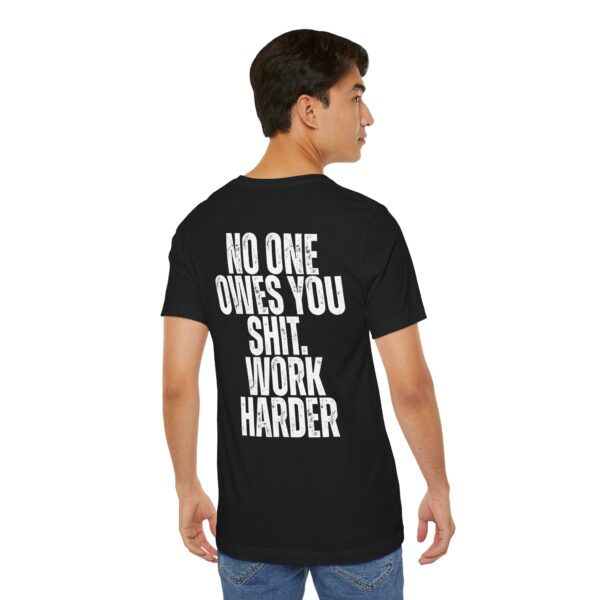 (BACK) Motivational Workout Tee |Nobody Cares No One Owes You Sht Work HarderT-Shirt — Motivation You Can Wear - Image 3