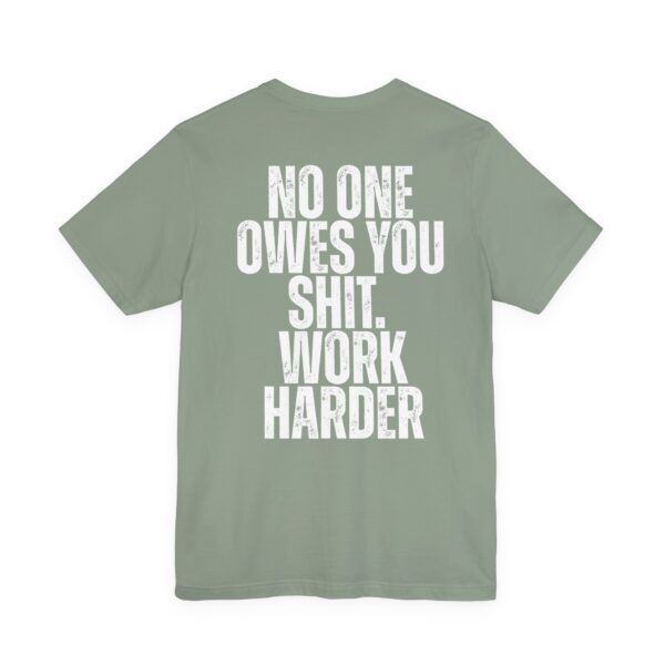 (BACK) Motivational Workout Tee |Nobody Cares No One Owes You Sht Work HarderT-Shirt — Motivation You Can Wear - Image 6