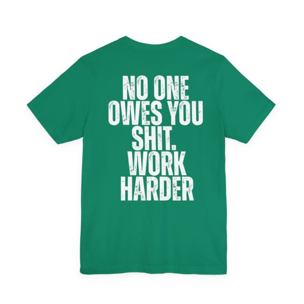 (BACK) Motivational Workout Tee |Nobody Cares No One Owes You Sht Work HarderT-Shirt — Motivation You Can Wear - Image 9