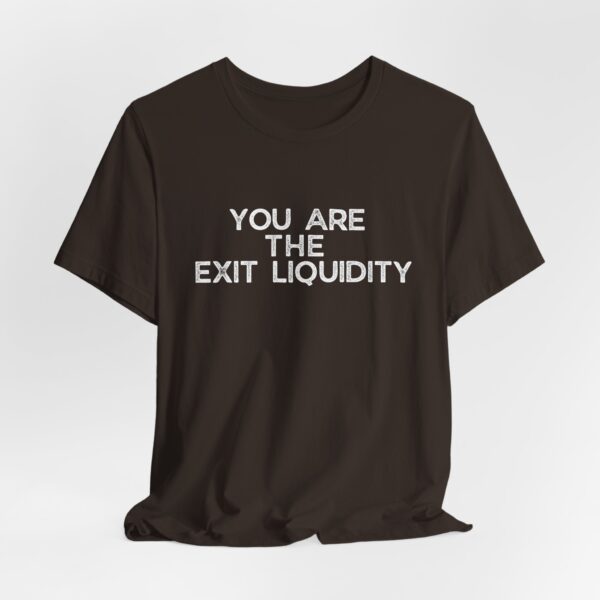 "You Are the Exit Liquidity" T-Shirt – The Ultimate Meme for Traders and Crypto Enthusiasts - Image 2