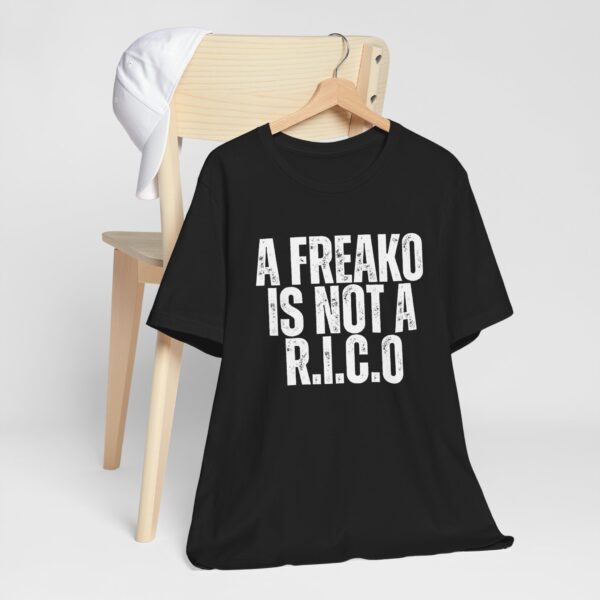 Bold Statement Tee for Fun-Loving Souls, A Freako Is Not a Rico T-Shirt – Make Your Statement in Style - Image 6