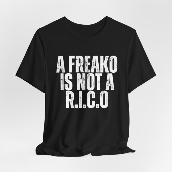 Bold Statement Tee for Fun-Loving Souls, A Freako Is Not a Rico T-Shirt – Make Your Statement in Style - Image 5