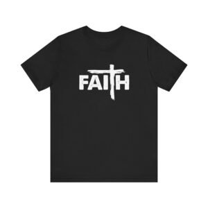Faith in Jesus Christ Christian Unisex Tee, Religious Short Sleeve Shirt, Christianity Gift, Bible Quote Top, Cross Apparel